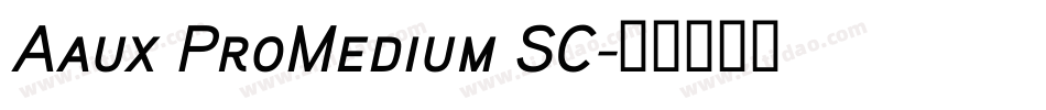 Aaux ProMedium SC字体转换